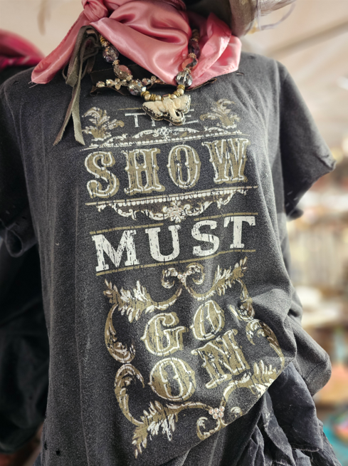 The Show Must Go On Tattered Tee